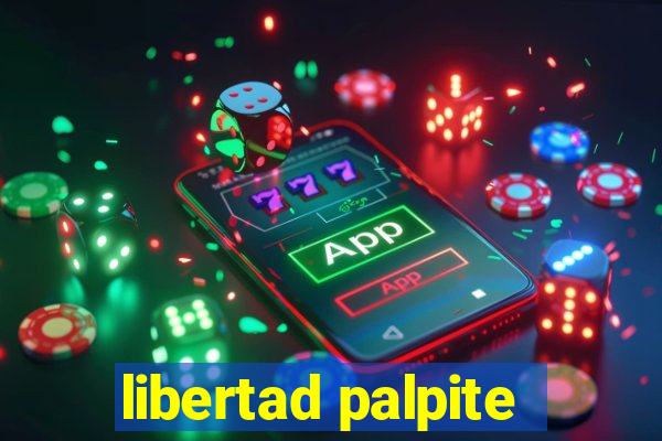 libertad palpite